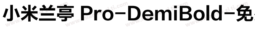 小米兰亭 Pro-DemiBold字体转换